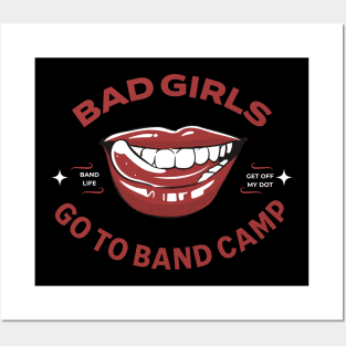 Band Camp Funny Bad Girls Go To Band Camp Posters and Art